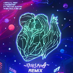 Virtual Riot & Modestep - This Could Be Us (feat. FRANK ZUMMO)(DerlamS Remix)