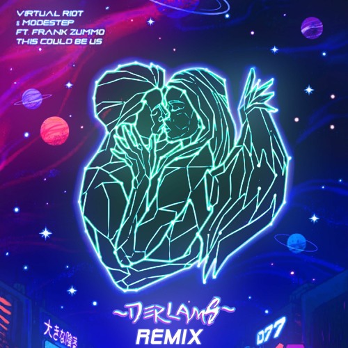 Virtual Riot & Modestep - This Could Be Us (feat. FRANK ZUMMO)(DerlamS Remix)