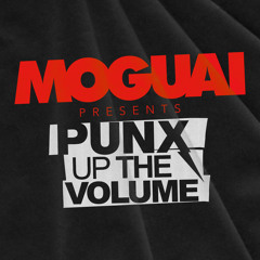 Punx Up The Volume 546 | Moguai