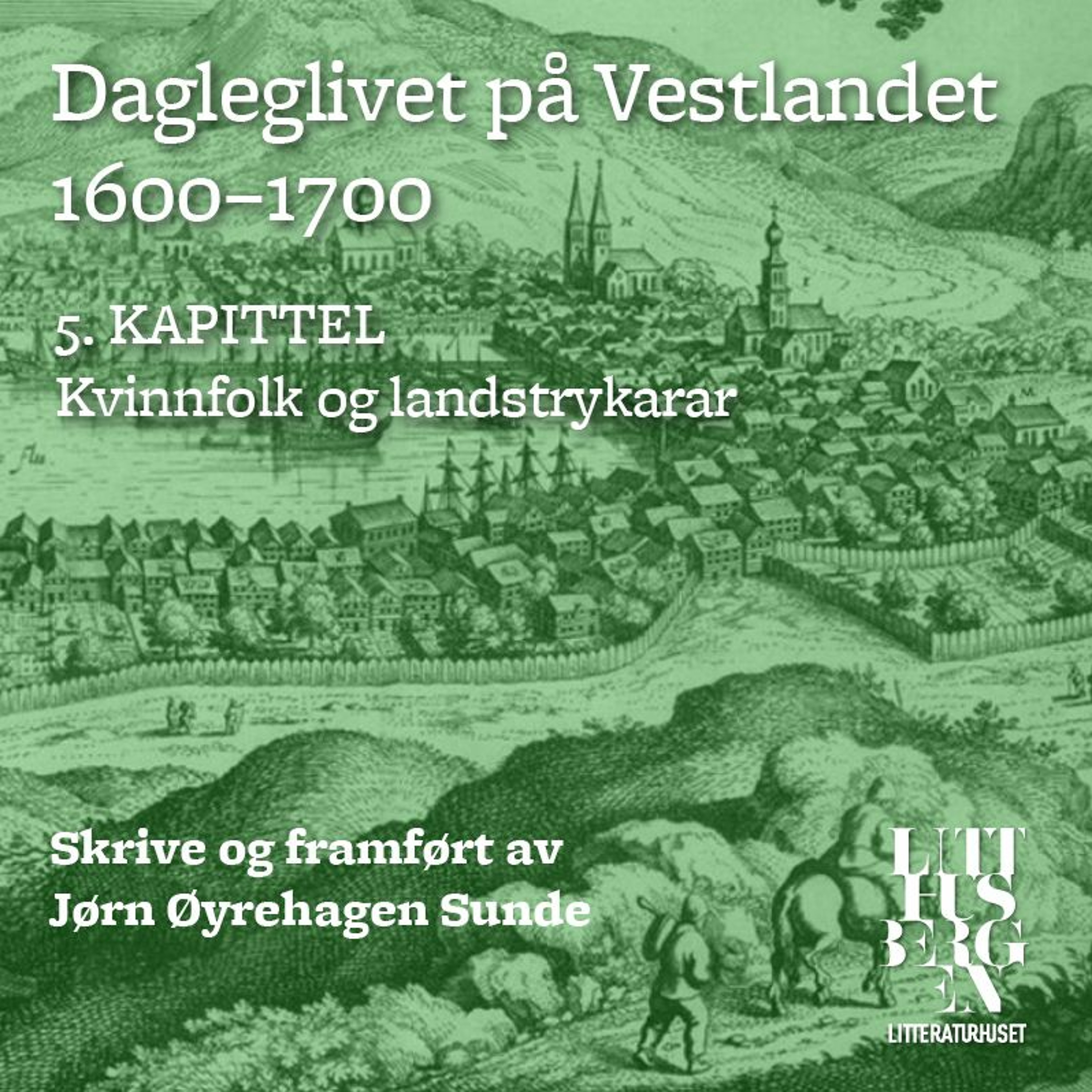 Dagleglivet på Vestlandet 1600-1700 – Del 5: Kvinnfolk og landstrykarar episode artwork