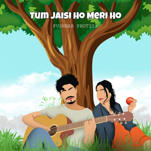 Pushkar Protiya - Tum Jaisi Ho Meri Ho (Raw)
