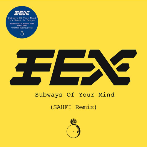 FEX - Subways Of Your Mind (SAHFI Remix) [FREE DOWNLOAD]