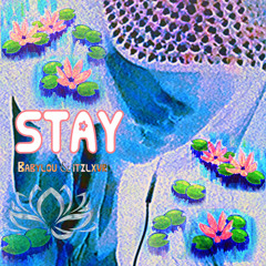Stay - Babylou ft itzlxvr [prod. wavytrbl]
