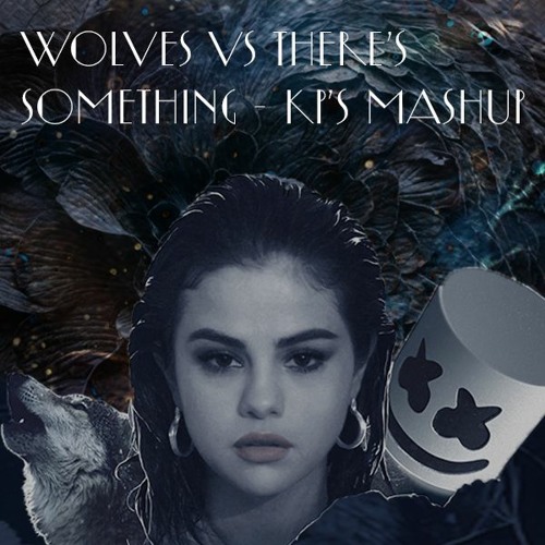 WOLVES VS THERES SOMETHING - DJKP EDIT