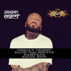 110 - DEEJAY ORIENT - KADIR & HEDIYE - RAMPAPA ( RADIO EDIT)