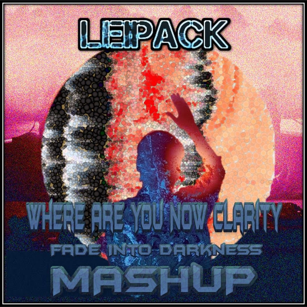 Stadiumx vs. Zedd & Foxes vs. Avicii – Where Are You Now Clarity Fade Into Darkness (Leipack Mashup)