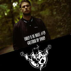 Early Is De Basis #19 Guestmix By SPRKY