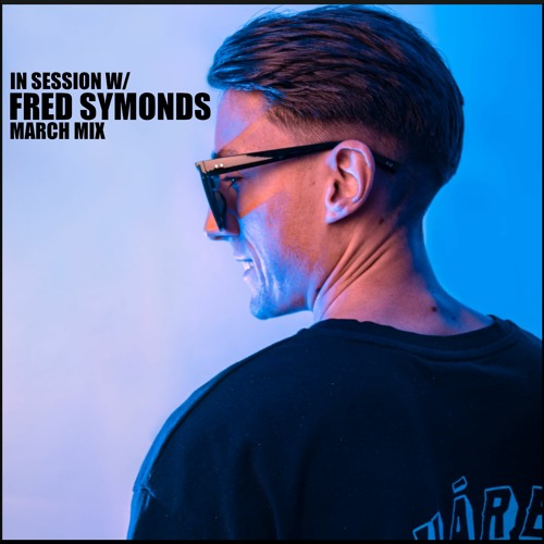 In Session W/ Fred Symonds - March Mix