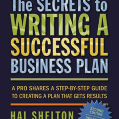 [Get] EBOOK 💗 The Secrets to Writing a Successful Business Plan: A Pro Shares A Step