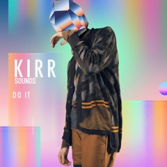 Kirr Sounds - Do It (Extended Mix)