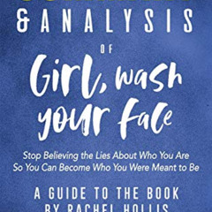 [Read] EBOOK 📧 Summary & Analysis of Girl, Wash Your Face: A Guide to the Book by Ra