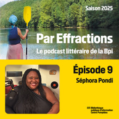 Par Effractions #9 - Séphora Pondi