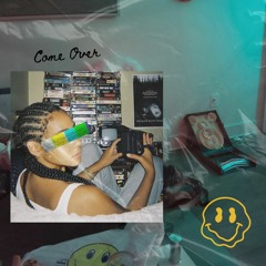 Come Over (SOUNDCLOUD EXCLUSIVE)