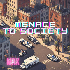 MRX x CRVKIT - MENACE TO SOCIETY