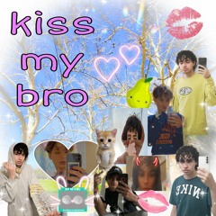 Kiss My Bro w/ byronrare! (prod. Eevan + maddmaks)