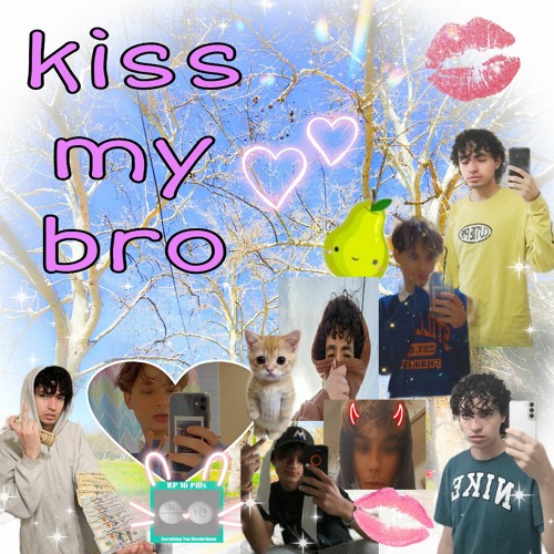 Kiss My Bro w/ byronrare! (prod. Eevan + maddmaks)