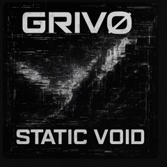 GRIVØ – STATIC VOID