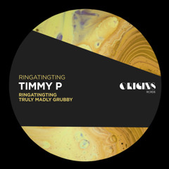 Timmy P - Truly Madly Grubby [Origins Rcrds] - PREMIERE