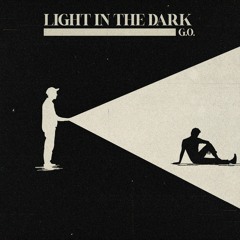 Light In The Dark - G.O.