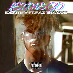 LET ME GO ft. Faz ThaGod