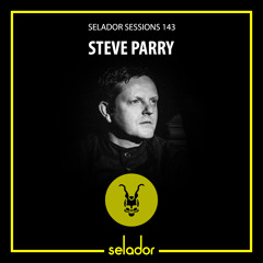 Selador Sessions 143 | Steve Parry
