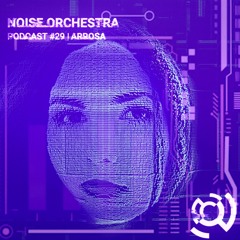 Noise Orchestra Podcast -  Arrosa