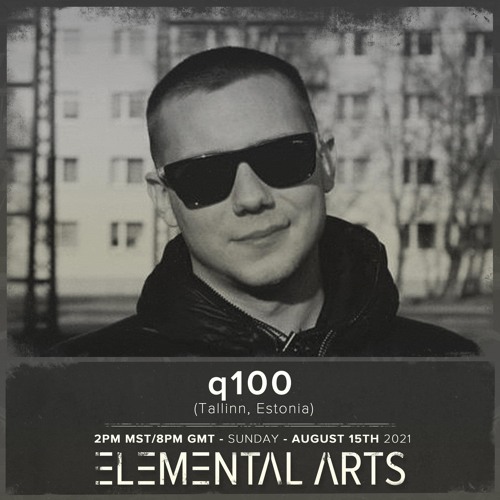 Elemental Arts Presents: q100