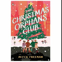 (Free!) [EPUB/e-Book] The Christmas Orphans Club