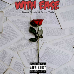 With Ease (Feat. Seven Tavis)