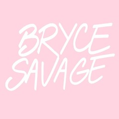Bryce Savage - My Type