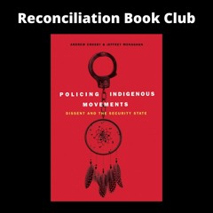 Reconciliation Book Club: Policing Indigenous Movements