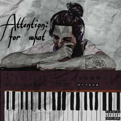 Attention: for what (prod. by DJ Flippp)