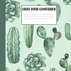 PDF Graph Paper Composition Book: Quad Ruled 4x4 Grid Paper Notebook | Cactus and