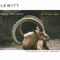 Spitting Ibex - The Seeds of Your Sorrow (Lewitt music challenge)