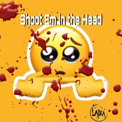 Laska - Shoot Em in the Head