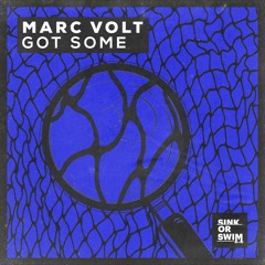 Marc Volt - Got Some [OUT NOW]