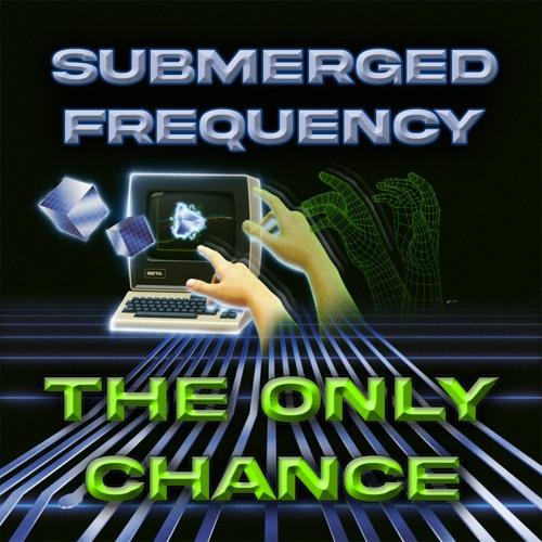 The Only Chance - Submerged Frequency