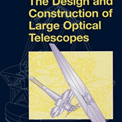 [ACCESS] KINDLE 📋 The Design and Construction of Large Optical Telescopes (Astronomy