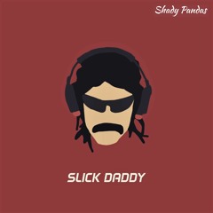 Slick Daddy(DrDisrespect)