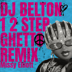1 2 STEP Missy Elliott ( Ghetto REMIX )