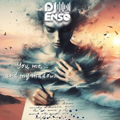Dj Ensō - You, me,... and my shadows... (432 Hz Solfeggio Version)
