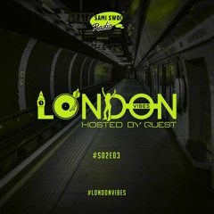 London Vibes - Hosted By Quest / S02E03