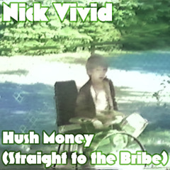 Hush Money (Straight to the Bribe)