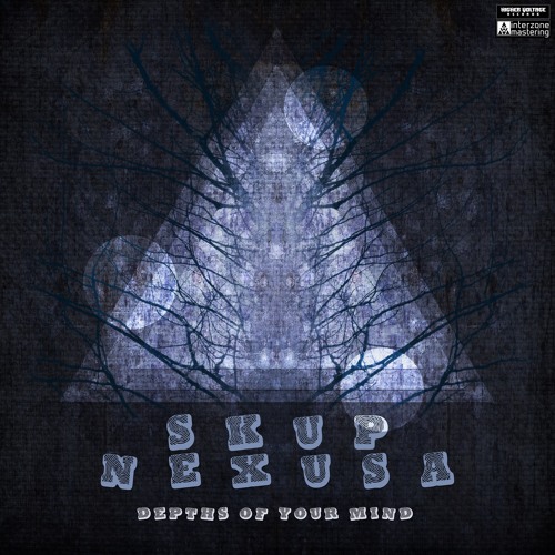 Skup & Nexus A - Depths of your Mind - Sound Cloud Teaser
