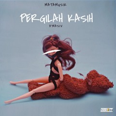 PERGILAH KASIH - [ OSSHE 17]  X MATAMUSIK