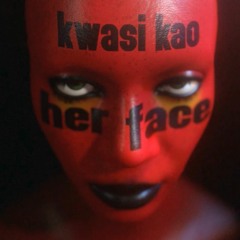 kwasi kao - her face (prod. grayskies)
