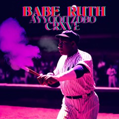 Babe Ruth ft. CRxVE