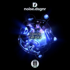 Noise.Dsgnr - Chaos Theory (ft. Minor Flux) [OUT NOW!]