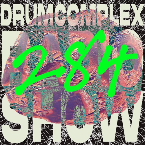 Drumcomplexed Radio Show 284 | RE:ELECTED