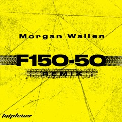 F150 - 50 REMIX